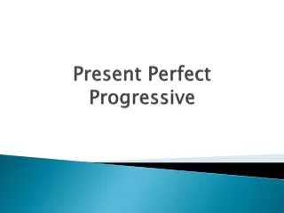 Present Perfect Progressive