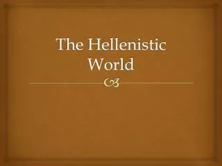 The Hellenistic World