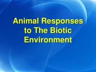 Animal Responses to The Biotic Environment