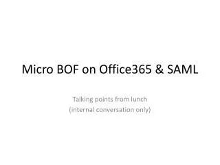 Micro BOF on Office365 &amp; SAML