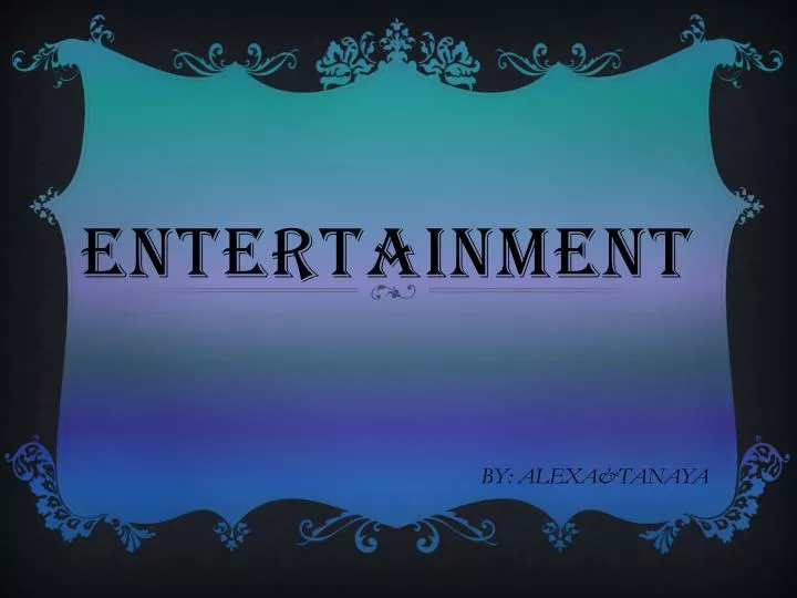 entertainment