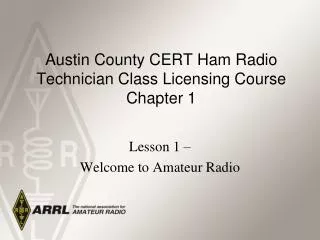 Austin County CERT Ham Radio Technician Class Licensing Course Chapter 1