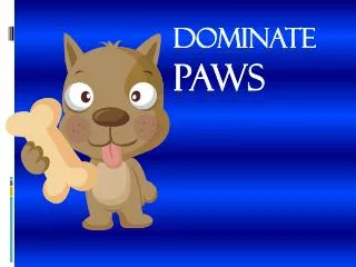 Dominate Paws