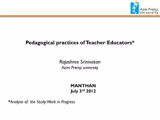 MANTHAN July 3 rd 2012 * Analysis of the Study: Work in Progress