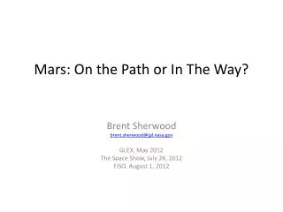 Mars: On the Path or In The Way?