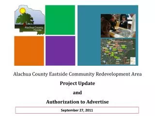 Alachua County Eastside Community Redevelopment Area Project Update and Authorization to Advertise