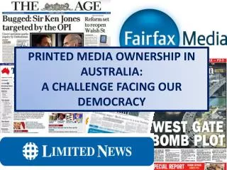 PRINTED MEDIA OWNERSHIP IN AUSTRALIA: A CHALLENGE FACING OUR DEMOCRACY