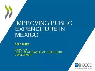 IMPROVING PUBLIC EXPENDITURE IN MEXICO