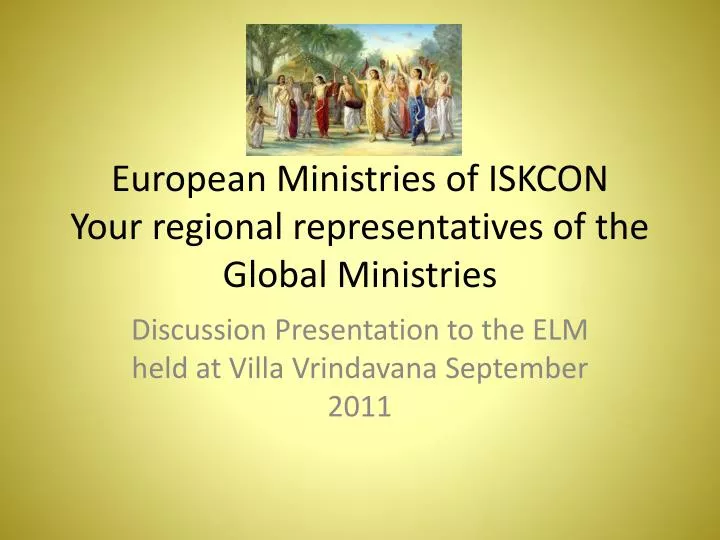 european ministries of iskcon your regional representatives of the global ministries