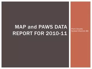 MAP and Paws data report for 2010-11