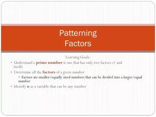 Patterning Factors