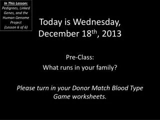 Today is Wednesday, December 18 th , 2013
