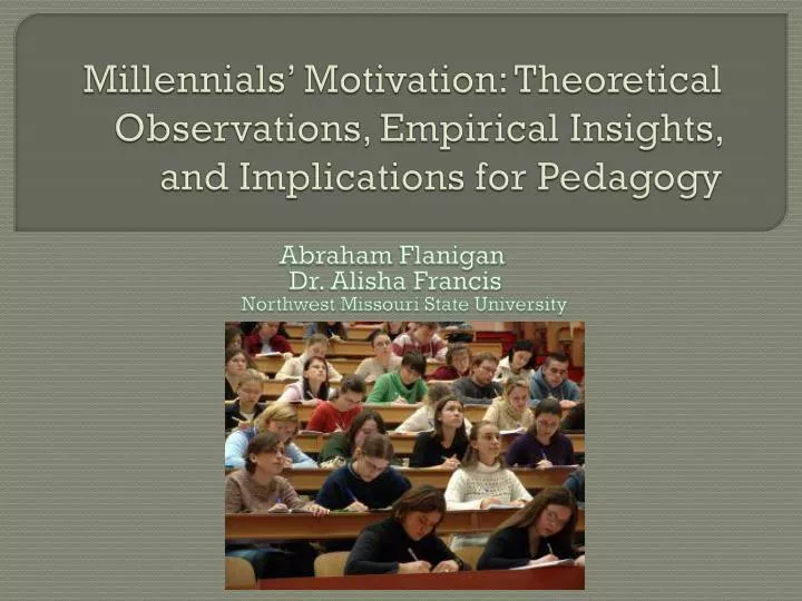 millennials motivation theoretical observations empirical i nsights and implications for pedagogy