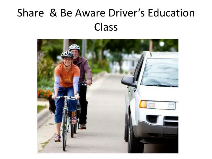 share be aware driver s education class