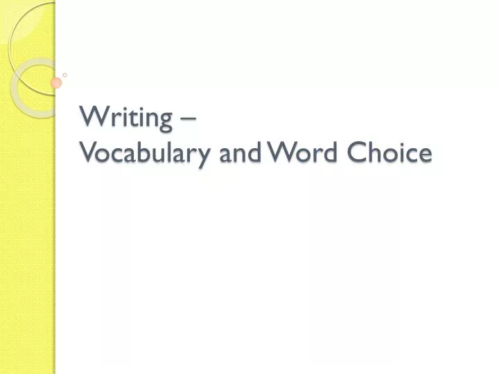 writing vocabulary and word choice