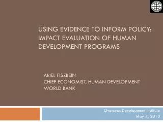Using Evidence to Inform Policy: Impact evaluation of Human development programs