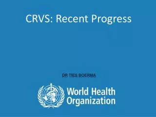 CRVS: Recent Progress