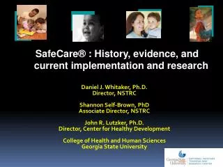 Daniel J. Whitaker, Ph.D. Director, NSTRC Shannon Self-Brown, PhD Associate Director, NSTRC