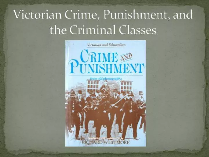 victorian crime punishment and the criminal classes