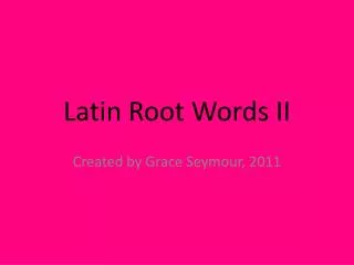 Latin Root Words II