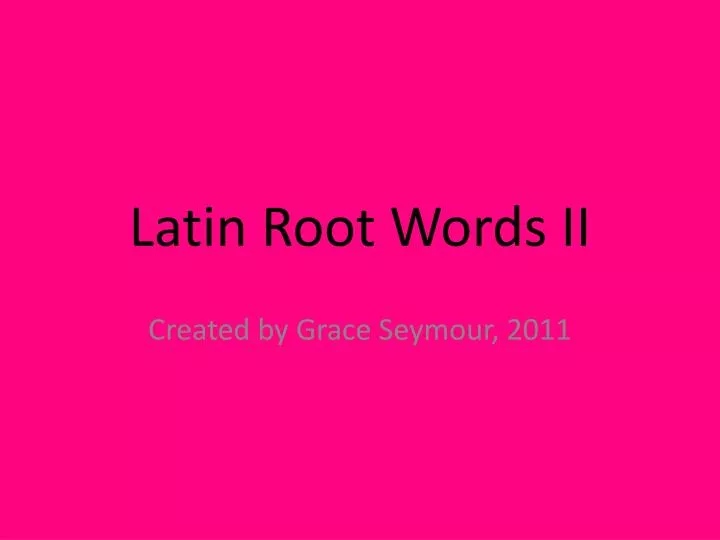 latin root words ii