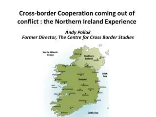 Cross-border Cooperation coming out of conflict : the Northern Ireland Experience