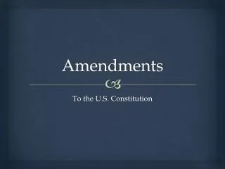 Amendments