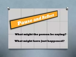 pause and reflect