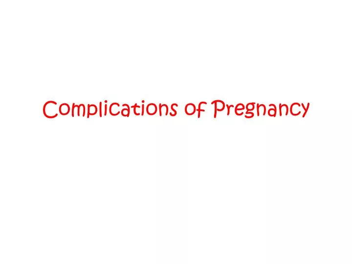 complications of pregnancy