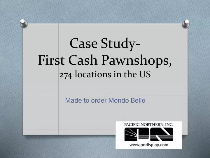 case study first cash pawnshops 274 locations in the us