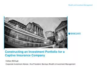 Constructing an Investment Portfolio for a Captive Insurance Company
