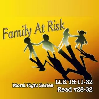 LUK 15:11-32 Read v28-32