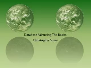 Database Mirroring The Basics Christopher Shaw