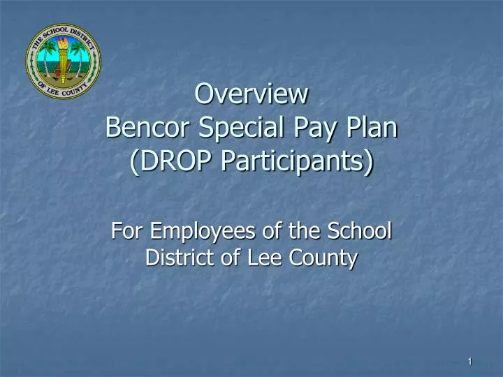 overview bencor special pay plan drop participants