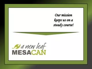 Our mission keeps us on a steady course!