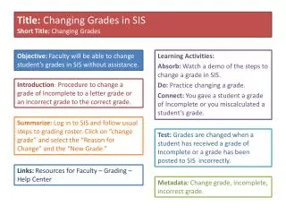 Learning Activities: Absorb: Watch a demo of the steps to change a grade in SIS.