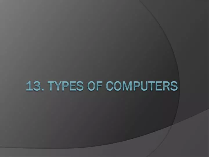 13 types of computers