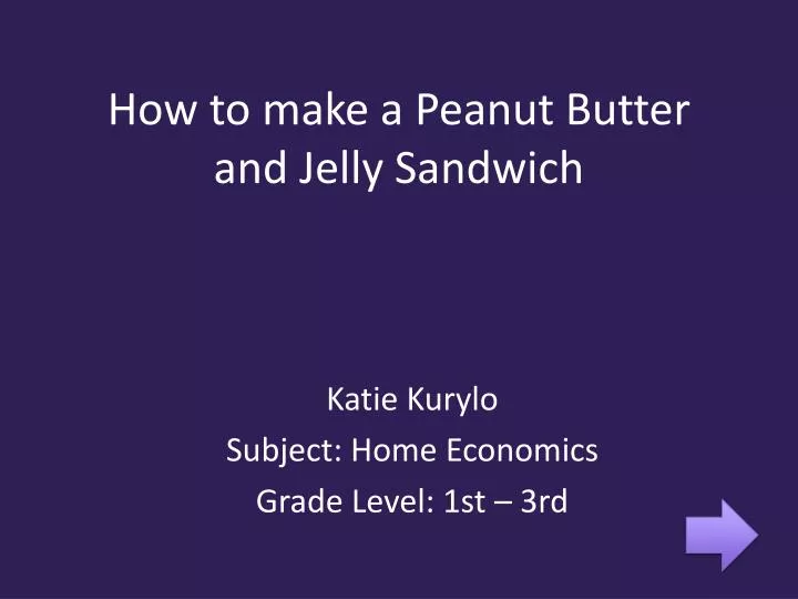 how to make a peanut butter and jelly sandwich