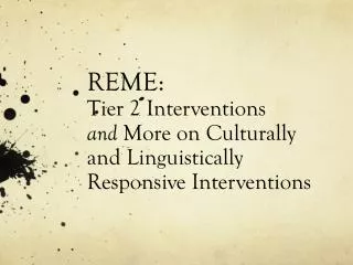 REME: Tier 2 Interventions and More on Culturally and Linguistically Responsive Interventions