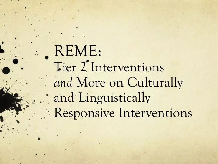 reme tier 2 interventions and more on culturally and linguistically responsive interventions