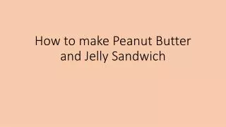 how to make peanut butter and jelly sandwich