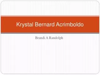Krystal Bernard Acrimboldo