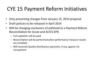CYE 15 Payment Reform Initiatives