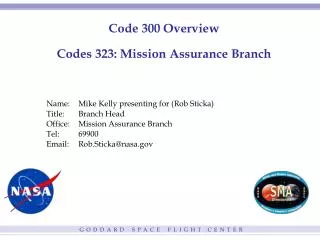 Code 300 Overview Codes 323: Mission Assurance Branch