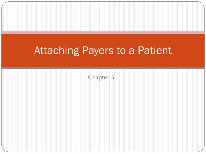 attaching payers to a patient