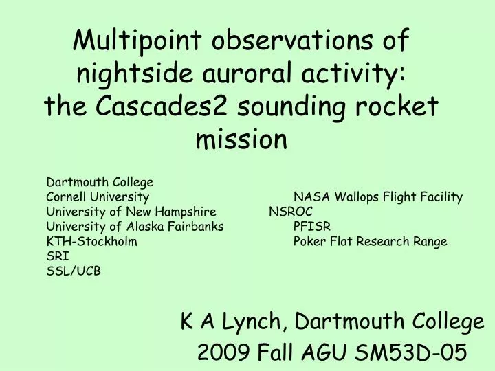 multipoint observations of nightside auroral activity the cascades2 sounding rocket mission