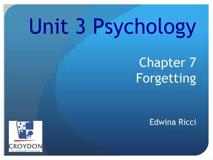 unit 3 psychology chapter 7 f orgetting edwina ricci