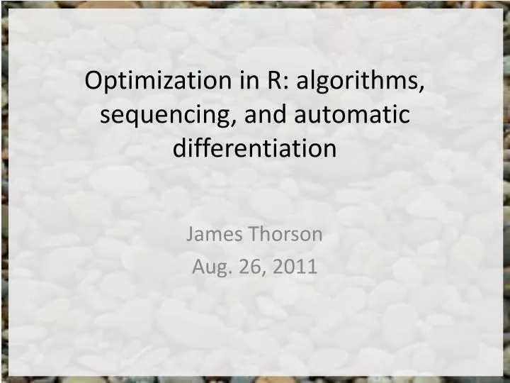 optimization in r algorithms sequencing and automatic differentiation
