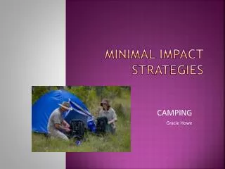 Minimal impact strategies