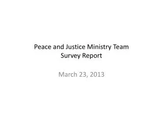 Peace and Justice Ministry Team Survey Report